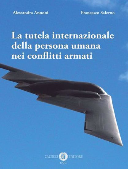 Immagine di La tutela internazionale della persona umana nei conflitti armati