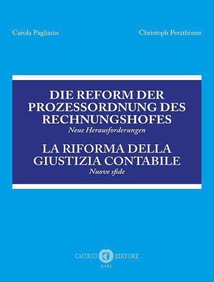 Immagine di Die Reform der Prozessordnung des Rechnungshofes. Neue Herausforderungen-La riforma della giustizia contabile. Nuove sfide. Atti del Convegno (Bolzano, 23 giugno 2017)