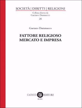 Immagine di 26 - Fattore religioso, mercato e impresa