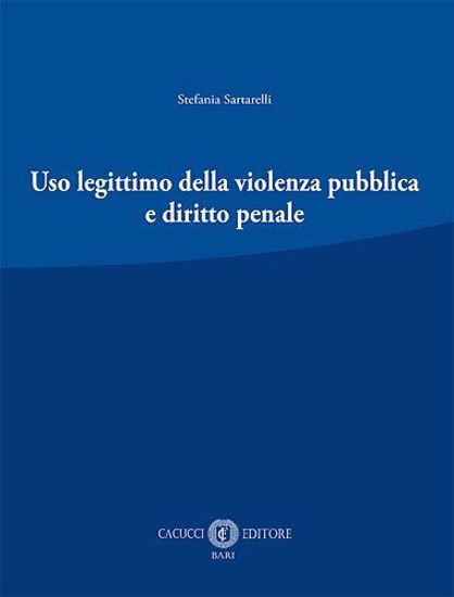 Immagine di Uso legittimo della violenza pubblica e diritto penale