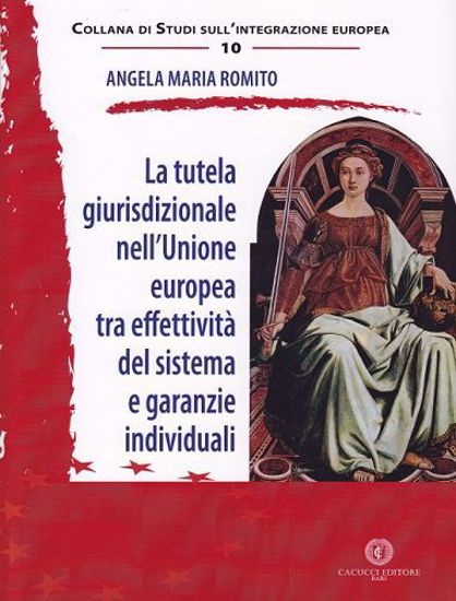 Immagine di 10 - La tutela giurisdizionale nell`Unione europea tra effettività del sistema e garanzie individuali