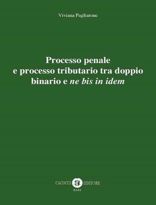 Immagine di Processo penale e processo tributario tra doppio binario e ne bis in idem