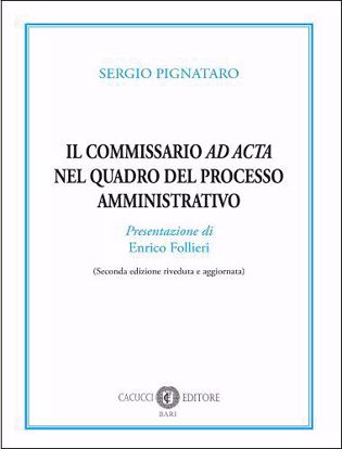 Immagine di Il commissario ad acta nel quadro del processo amministrativo. Seconda Edizione