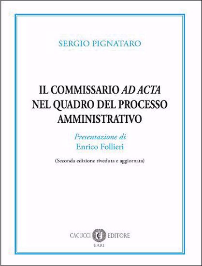 Immagine di Il commissario ad acta nel quadro del processo amministrativo. Seconda Edizione