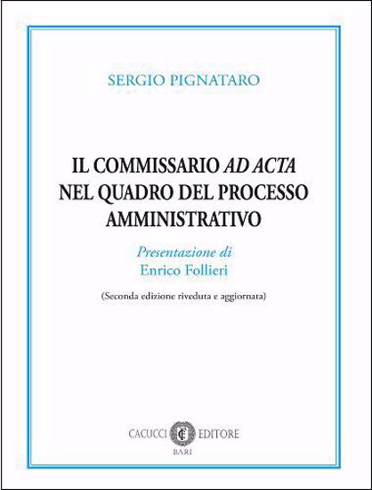 Immagine di Il commissario ad acta nel quadro del processo amministrativo. Seconda Edizione