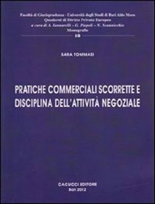 Immagine di 10 - Pratiche commerciali scorrette e disciplina dell'attività negoziale