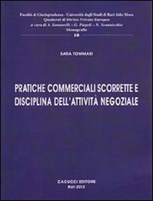 Immagine di 10 - Pratiche commerciali scorrette e disciplina dell'attività negoziale