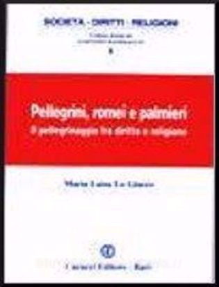 Immagine di Pellegrini, romei e palmieri. Il pellegrinaggio fra diritto e religione