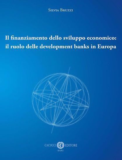 Immagine di Il finanziamento dello sviluppo economico: il ruolo delle development banks in Europa