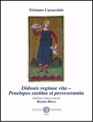 Immagine di Tristano Caracciol.  Didonis reginae vita - Penelopes castitas et perseverantia