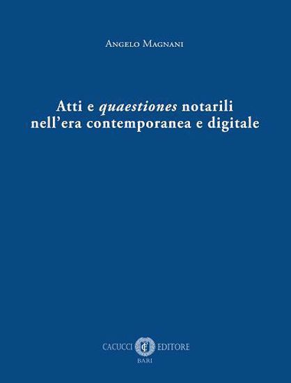 Immagine di Atti e quaestiones notarili nell’era contemporanea e digitale