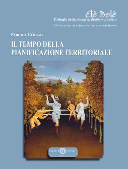 Immagine di 4 - Il tempo della pianificazione territoriale