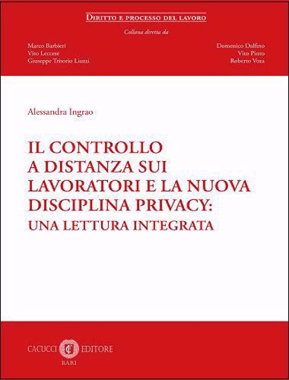 Immagine di 2 - Il controllo a distanza sui lavoratori e la nuova disciplina privacy. Una lettura integrata