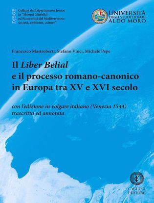 Immagine di 2 - Il liber Belial e il processo romano-canonico in Europa tra XV e XVI secolo. Con l'edizione in volgare italiano (Venezia 1544) trascritta e annotata