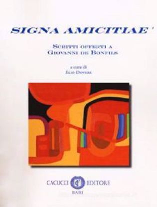 Immagine di Signa amicitiae. Scritti offerti a Giovanni de Bonfils