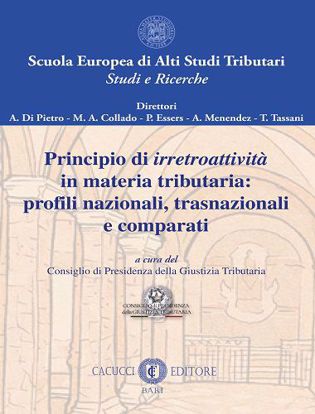 Immagine di 4 - Principio  di irretroattività in materia tributaria: profili nazionali, trasnazionali  e comparati