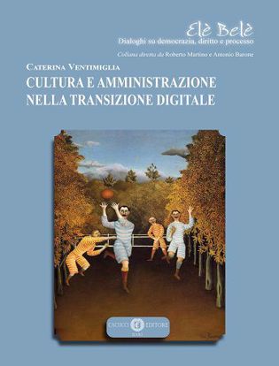 Immagine di 10 - CULTURA E AMMINISTRAZIONE NELLA TRANSIZIONE DIGITALE