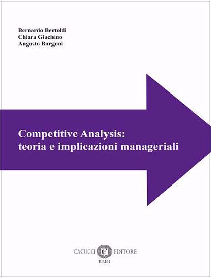 Immagine di Competitive Analysis: teoria e implicazioni manageriali