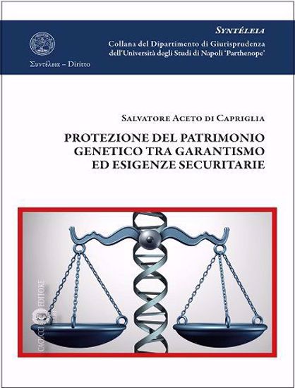 Immagine di 3 - PROTEZIONE DEL PATRIMONIO GENETICO TRA GARANTISMO ED ESIGENZE SECURITARIE