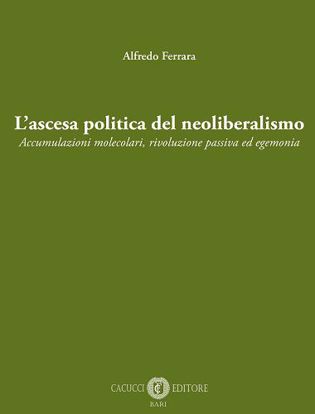 Immagine di L'ascesa politica del neoliberalismo