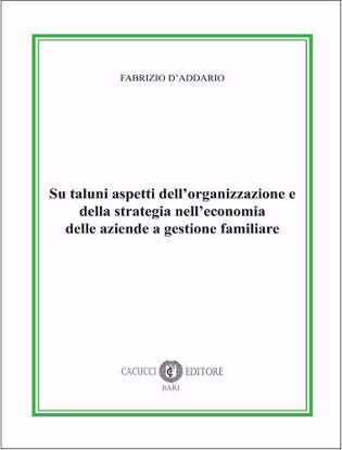 Immagine di Su taluni aspetti dell’organizzazione e della strategia nell’economia delle aziende a gestione familiare