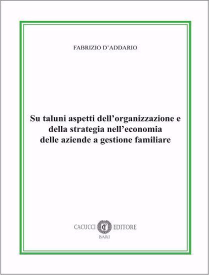 Immagine di Su taluni aspetti dell’organizzazione e della strategia nell’economia delle aziende a gestione familiare