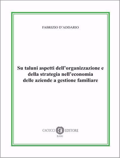 Immagine di Su taluni aspetti dell’organizzazione e della strategia nell’economia delle aziende a gestione familiare