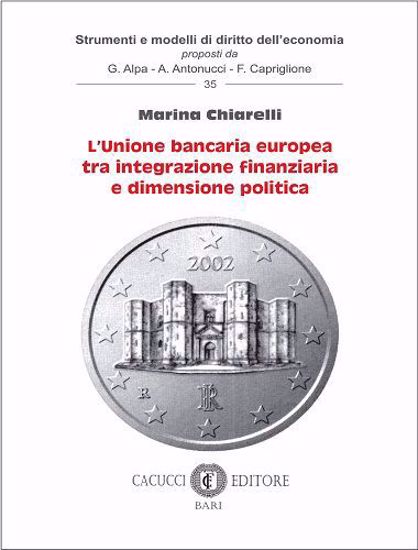 Immagine di 35 - L’unione bancaria europea tra integrazione finanziaria e dimensione politica