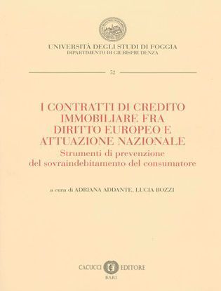 Immagine di 52 - I contratti di credito immobiliare fra diritto europeo e attuazione nazionale