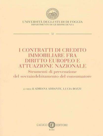 Immagine di 52 - I contratti di credito immobiliare fra diritto europeo e attuazione nazionale