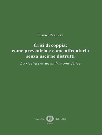 Immagine di Crisi di coppia: come prevenirla e come affrontarla senza uscirne distrutti - ebook