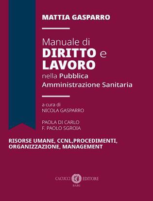 Immagine di Manuale di diritto e lavoro nella Pubblica Amministrazione Sanitaria