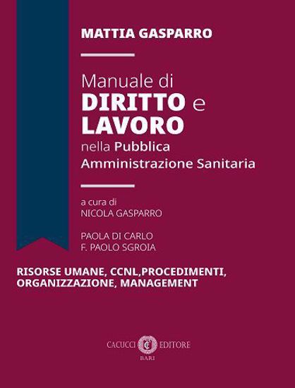 Immagine di Manuale di diritto e lavoro nella Pubblica Amministrazione Sanitaria