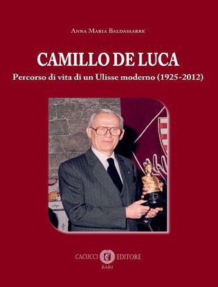 Immagine di Camillo De Luca. Percorso di vita di un Ulisse moderno (1925-2012)