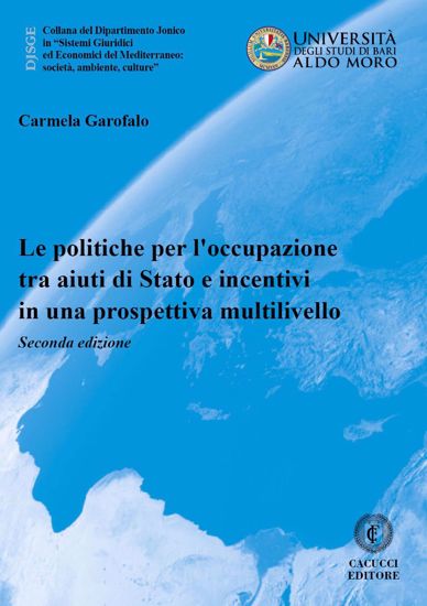 Immagine di 61 - Le politiche per l'occupazione tra aiuti di Stato e incentivi in una prospettiva multilivello - 2^ edizione