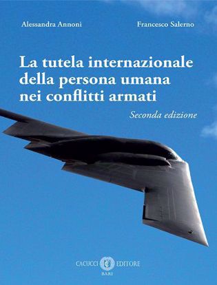 Immagine di La tutela internazionale della persona umana nei conflitti armati - Seconda Edizione