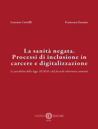 Immagine di La sanità negata. Processi di inclusione in carcere e digitalizzazione