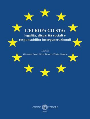 Immagine di L’Europa giusta: legalità, disparità sociali e responsabilità intergenerazionali