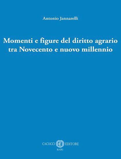 Immagine di Momenti e figure del diritto agrario tra Novecento e nuovo millennio