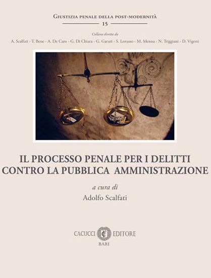 Immagine di 15 - Il processo penale per i delitti contro la Pubblica Amministrazione