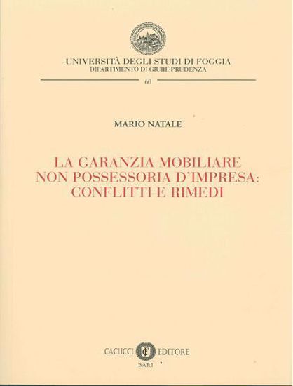 Immagine di 60 - LA GARANZIA MOBILIARE NON POSSESSORIA D’IMPRESA: CONFLITTI E RIMEDI