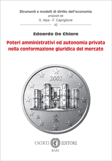 Immagine di 42 - Poteri amministrativi ed autonomia privata nella conformazione giuridica del mercato