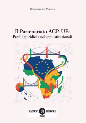 Immagine di Il Partenariato ACP-UE: profili giuridici e sviluppi istituzionali