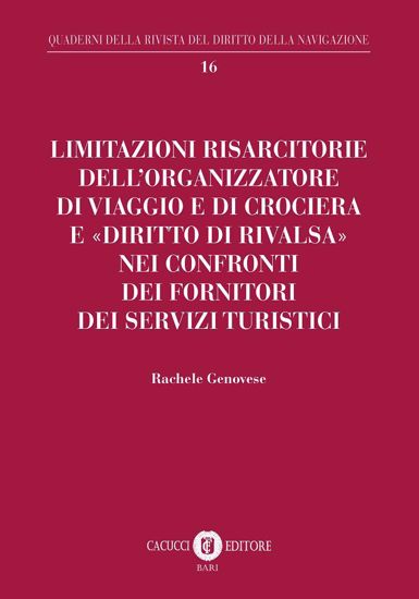 Immagine di 16 - Limitazioni risarcitorie dell’organizzatore di viaggio e di crociera e «diritto di rivalsa» nei confronti dei fornitori dei servizi turistici
