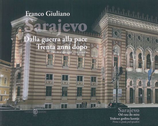 Immagine di Sarajevo. Dalla guerra alla pace. Trenta anni dopo