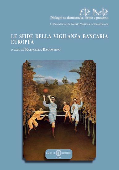 Immagine di 17 - LE SFIDE DELLA VIGILANZA BANCARIA EUROPEA