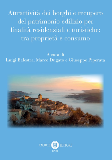 Immagine di Attrattività dei borghi e recupero del patrimonio edilizio per finalità residenziali e turistiche: tra proprietà e consumo